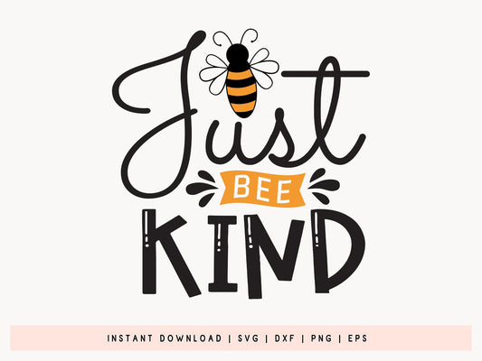 Just Bee Kind SVG Design