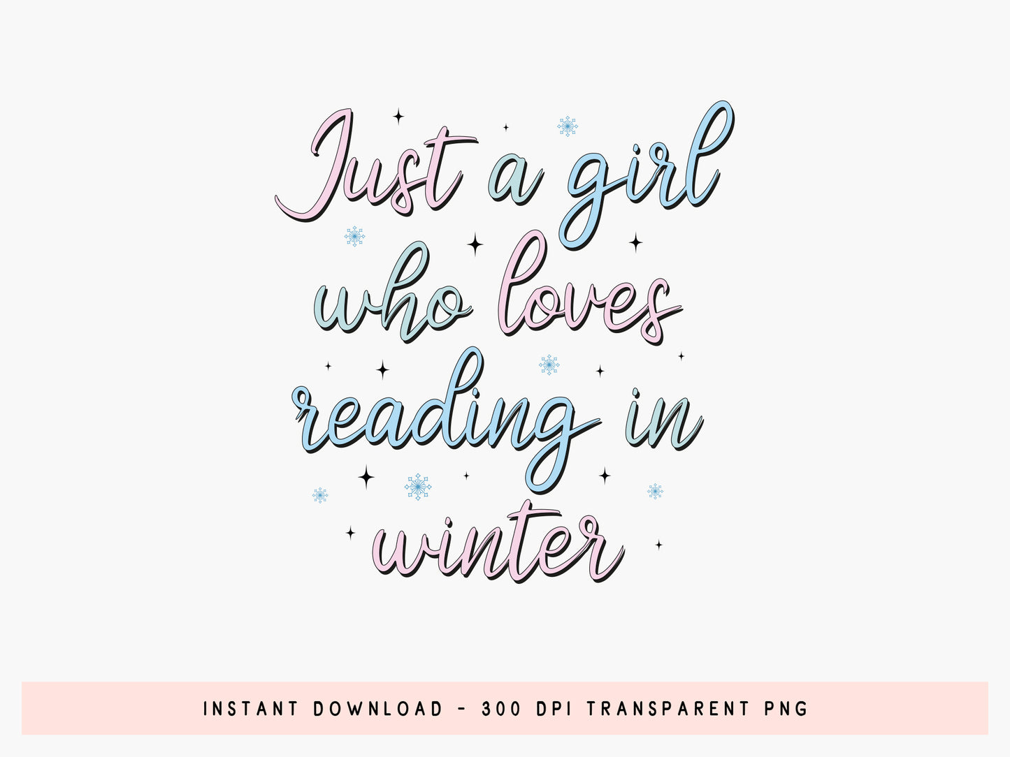 Just a Girl Who Loves Reading in Winter Bookish PNG