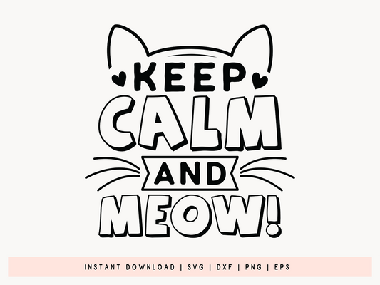 Keep Calm and Meow, Cat SVG Design