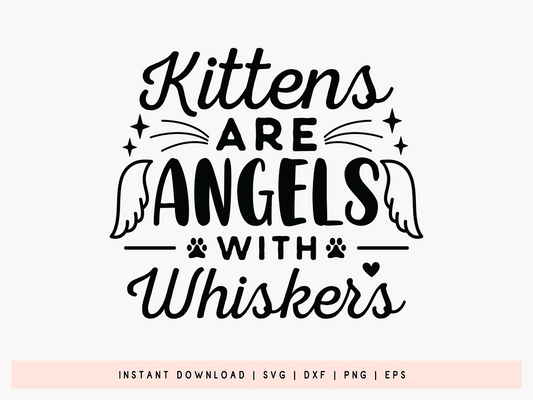 Kittens are Angels whiskers, Cat SVG Vector
