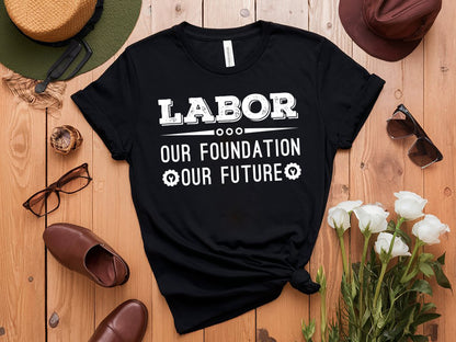 Labor Our Foundation Our Future SVG Cricut
