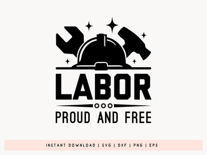 Labor Proud and Free SVG Vector