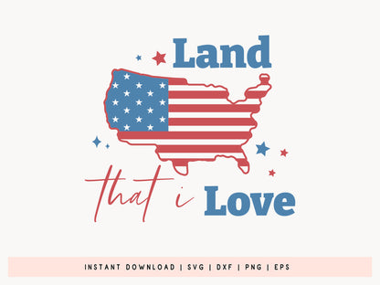 Land That I Love, 4th of July SVG Design