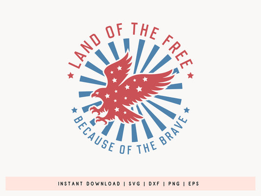 Land of the Free Because of the Brave SVG