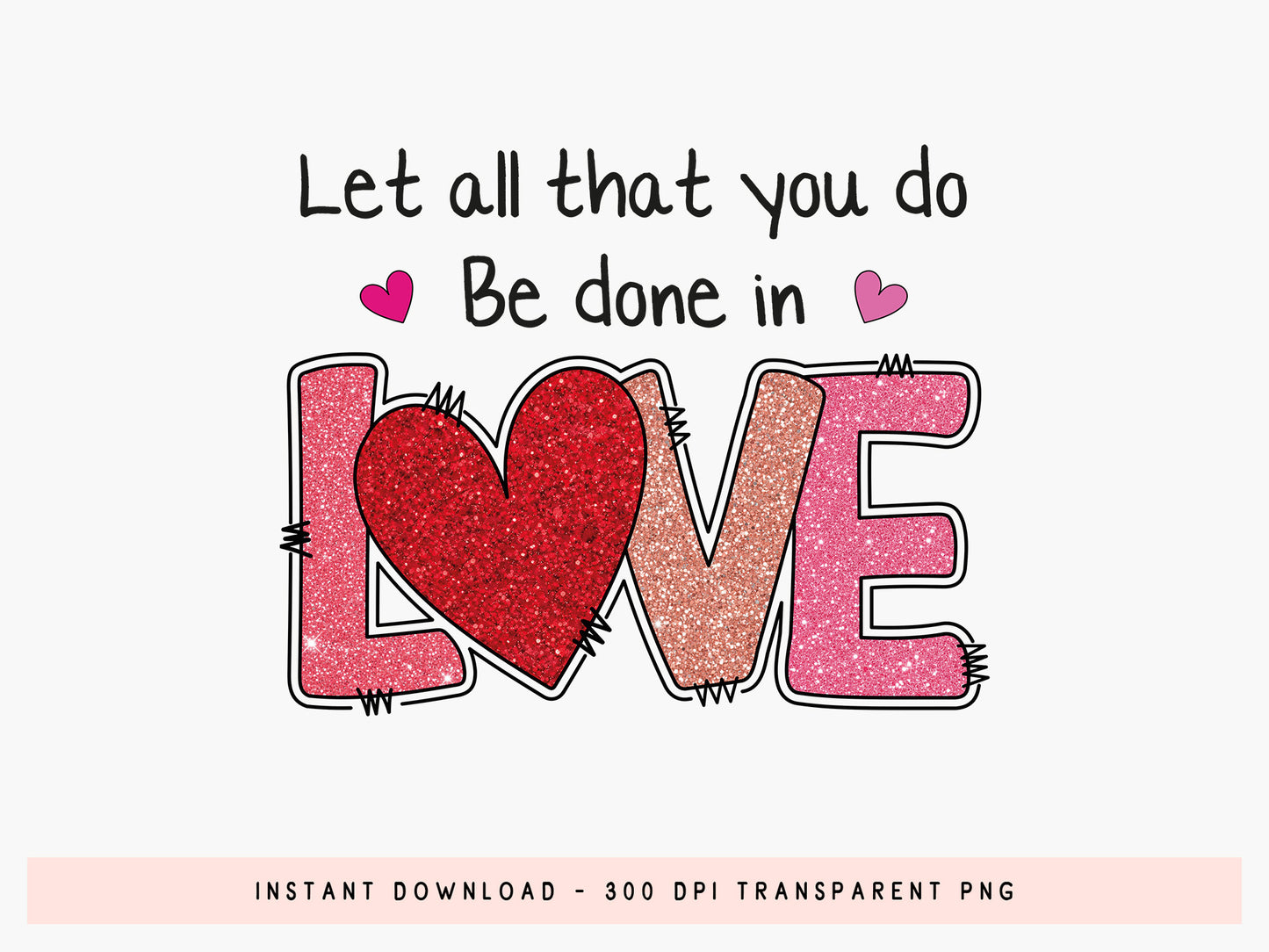 Let All That You Do Be Done in Love, Preppy Valentine PNG