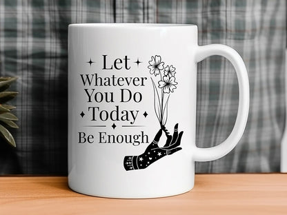Let Whatever You Do Today Be Enough - Boho SVG