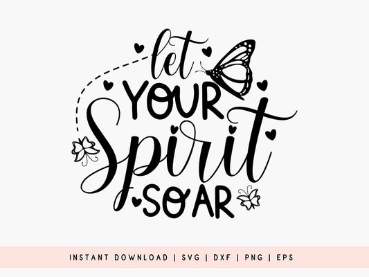 Let Your Spirit Soar - Butterfly SVG File