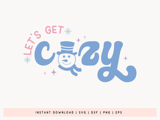 Let's Get Cozy - Funny Snowman SVG