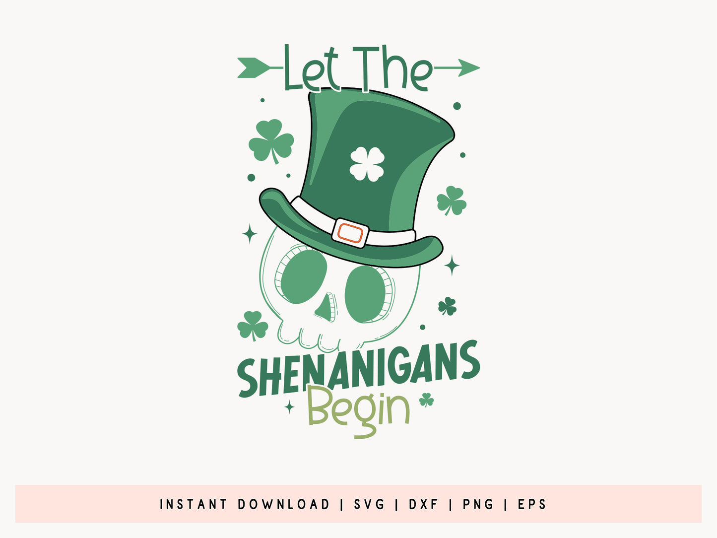 Let the Shenanigans Begin, Saint Patrick's Day SVG