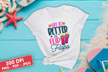 Life Is Better In Flop Flops, Summer PNG Sublimation