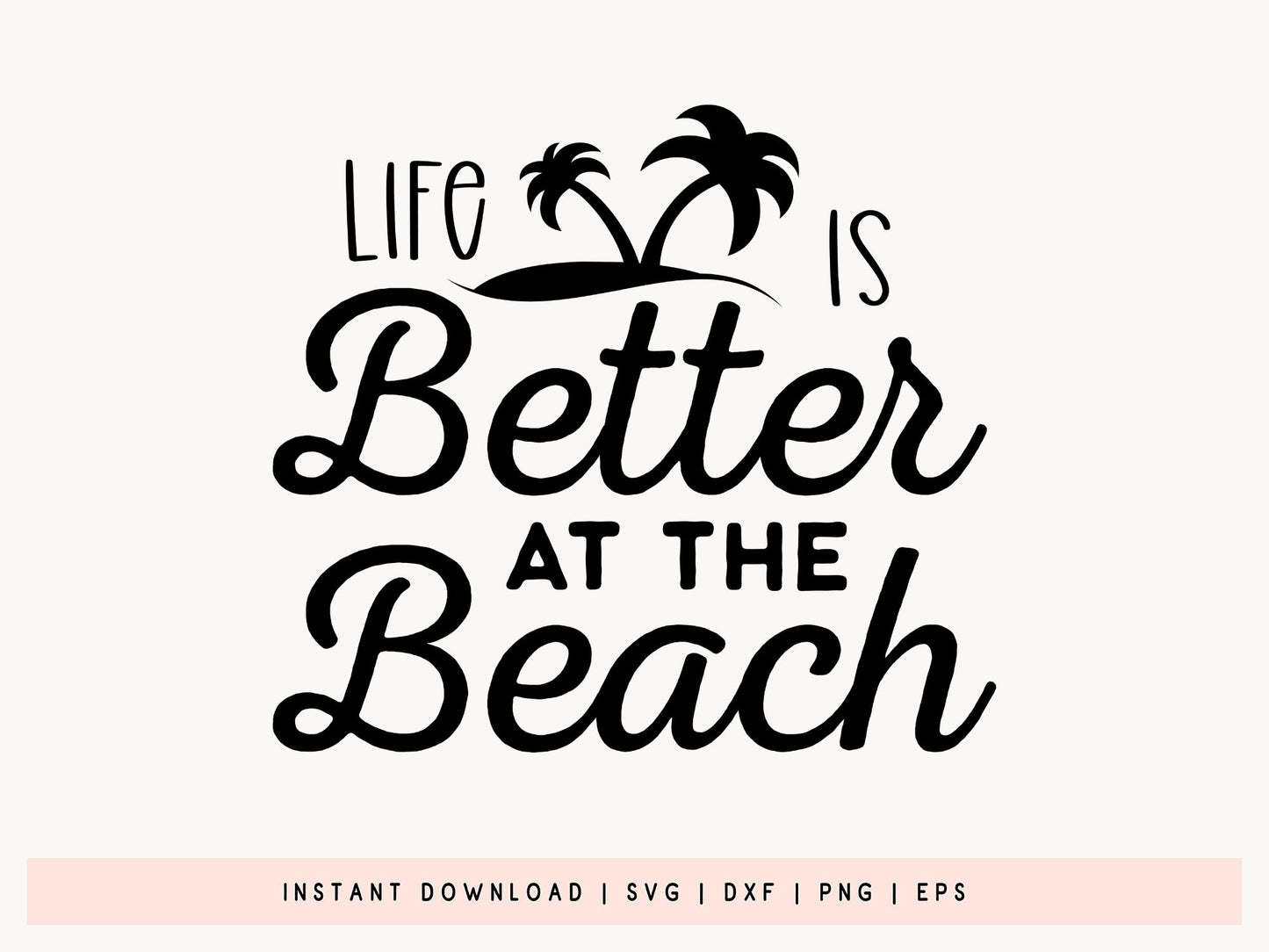 Life is Better at the Beach SVG
