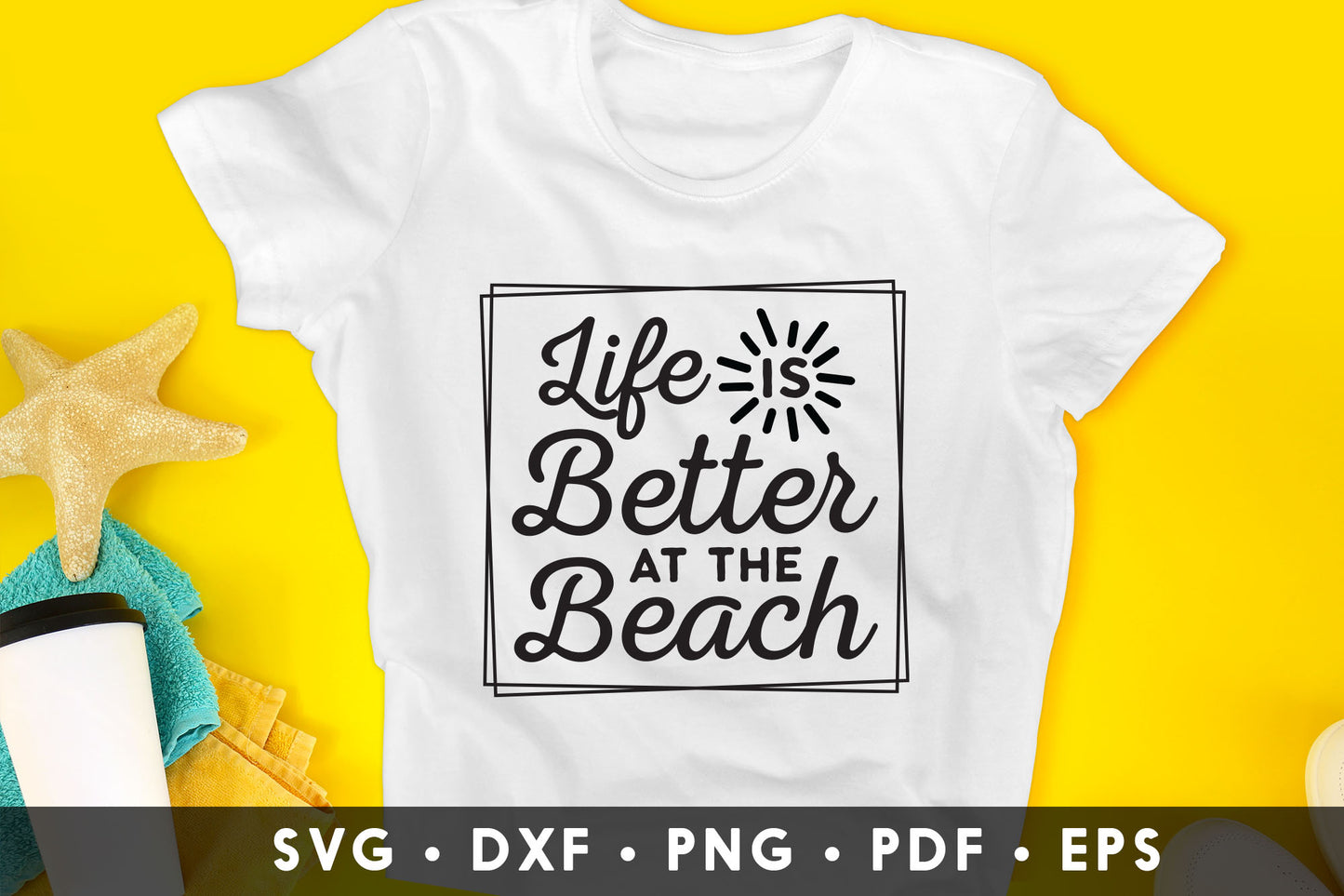 Life is Better at the Beach SVG
