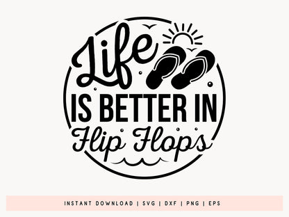 Life is Better in Flop Flops, Beach Life SVG