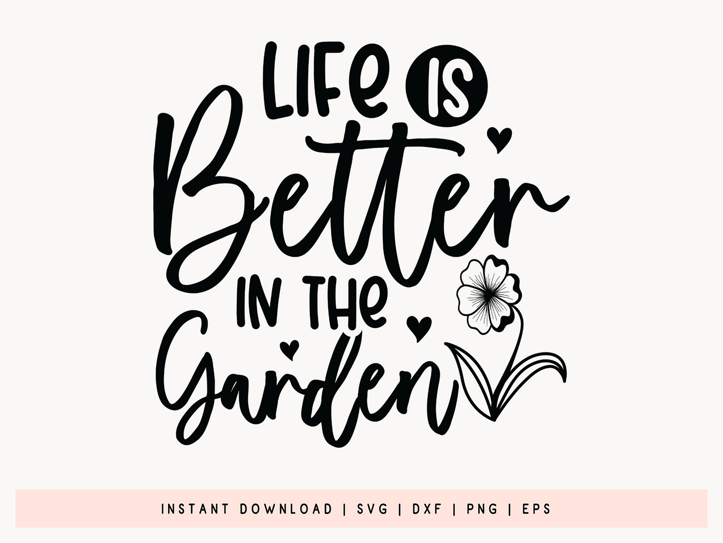 Life is Better in the Garden, Gardening SVG File