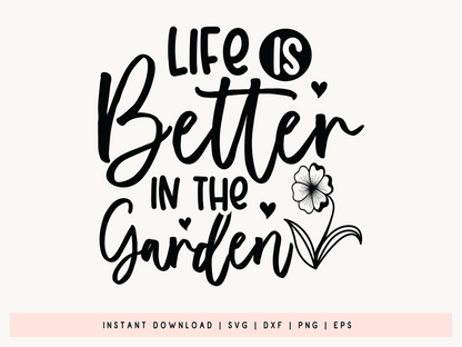 Life is Better in the Garden, Gardening SVG File