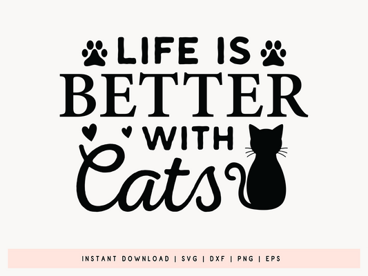 Life is Better with Cats SVG Cutting File
