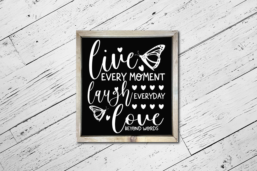 Live Every Moment Laugh Everyday - Funny Butterfly SVG