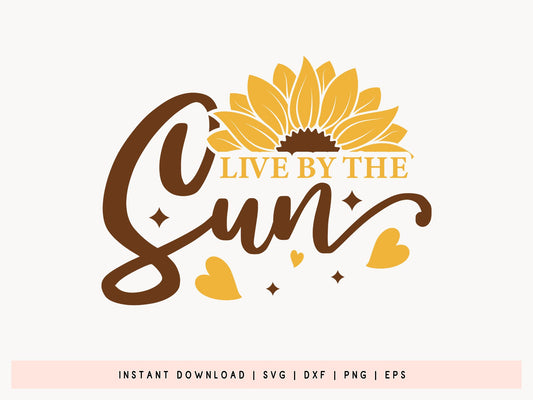 Live by the Sun, Funny Sunflower SVG