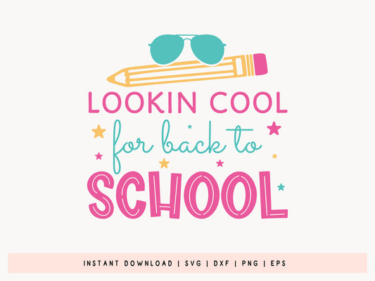 Lookin Cool For Back To School SVG Cut File