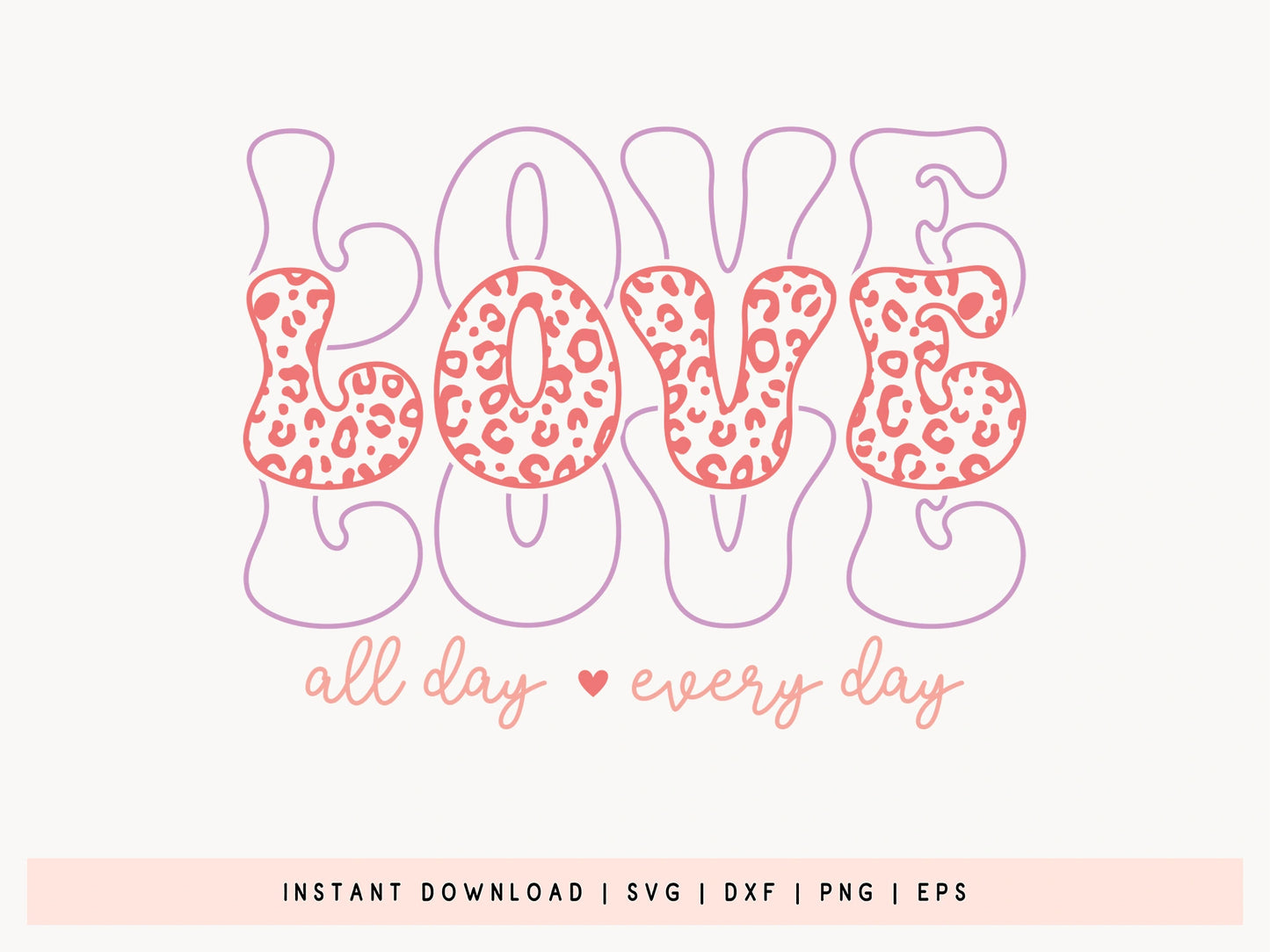 Love All Day Every Day - Retro Valentine SVG Vector