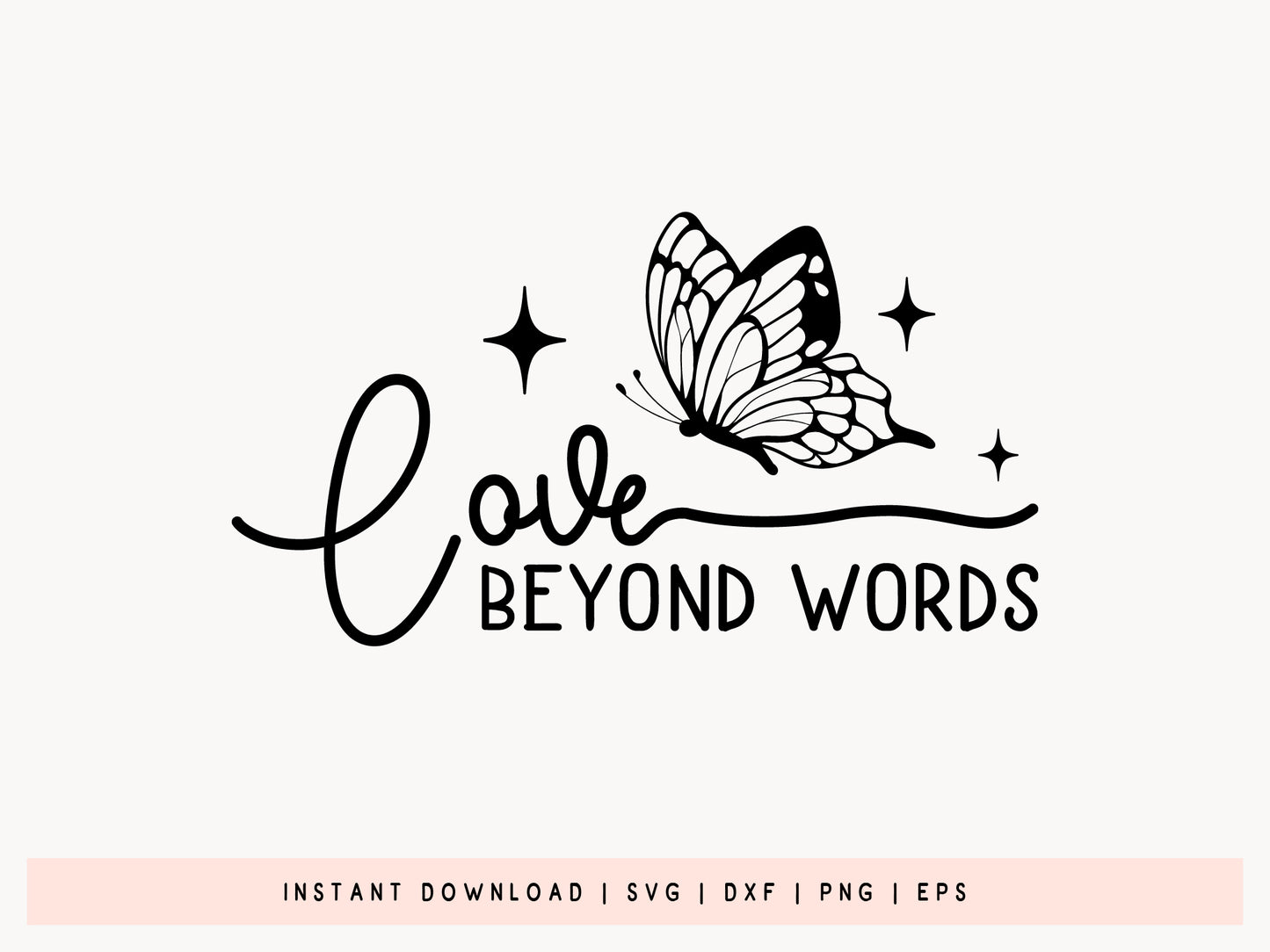 Love Beyond Words - Butterfly Motivational SVG