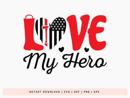 Love My Hero, Firefighter Cut File SVG