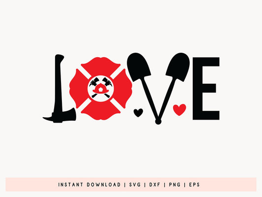 Love, Firefighter SVG Cutting File