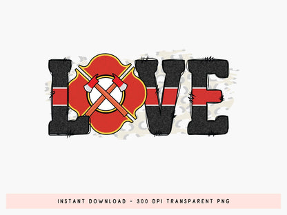 Love, Firefighter Sublimation Design PNG