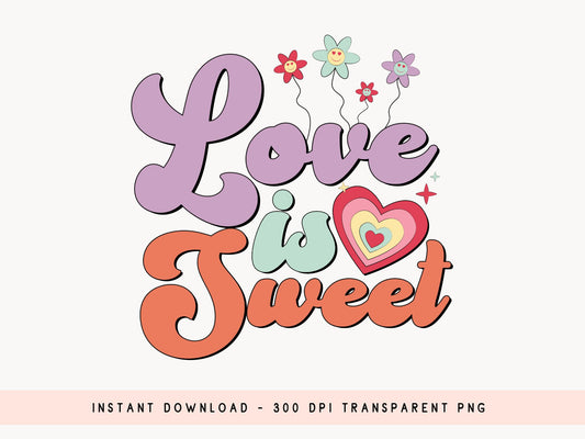 Love is Sweet - Retro Valentine Png Sublimation