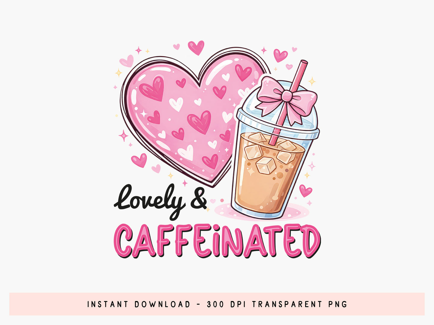 Lovely & Caffeinated, Preppy Coffee Valentine PNG