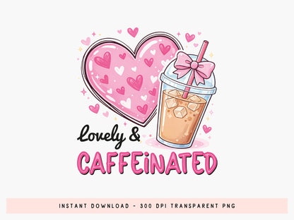 Lovely & Caffeinated, Preppy Coffee Valentine PNG