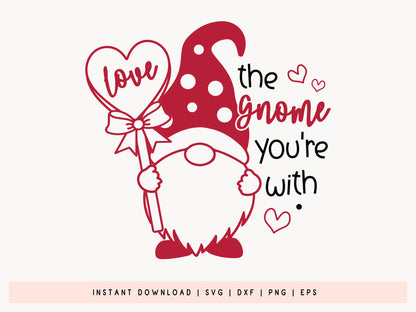 Love the Gnome You're with - Valentines SVG Craft