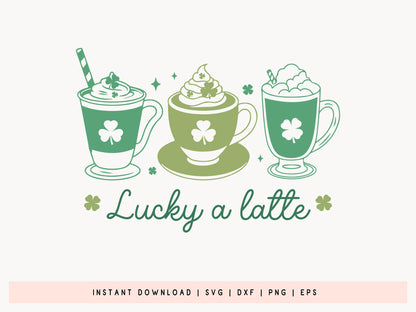 Lucky A Latte, St Patrick's Day Design SVG