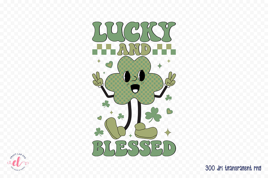 Lucky and Blessed - Retro St Patrick's Day - Sublimation