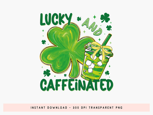 Lucky and Caffeinated, Preppy St Patrick's Day PNG