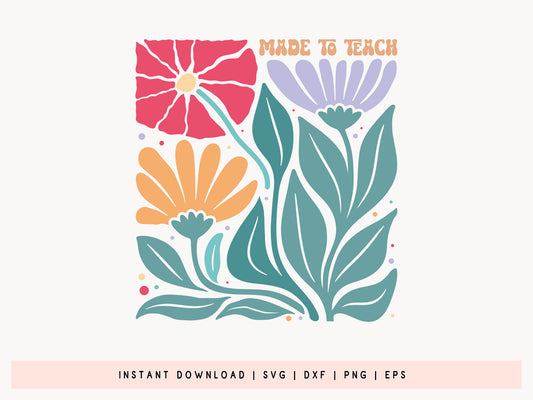 Made to Teach, Boho Floral Teacher SVG Funny