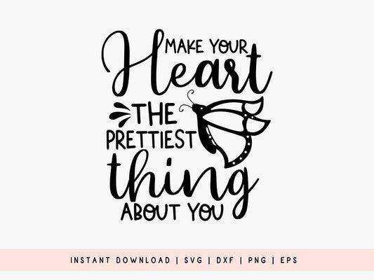 Make Your Heart The Prettiest Thing - Butterfly SVG
