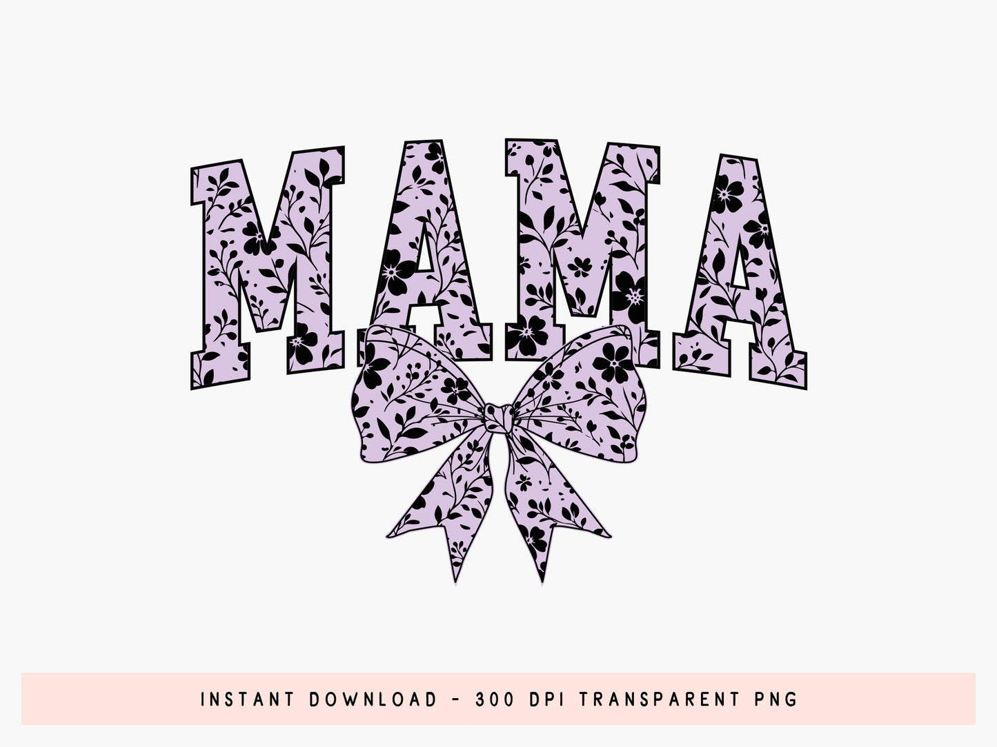 Mama Floral Coquette Bow Sublimation Design