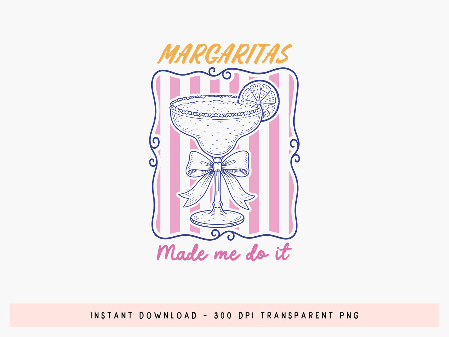 Margaritas Made Me Do It, Coastal Cocktail Summer PNG