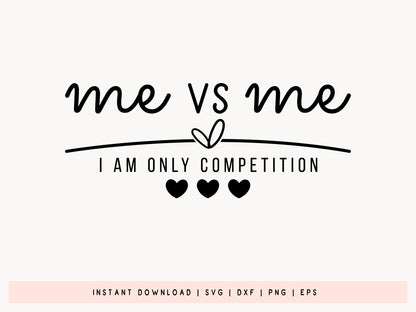 Me Vs Me I Am Only Competition - Motivational SVG Vector