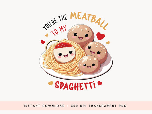 Meatball to My Spaghetti Valentine Funny Food PNG