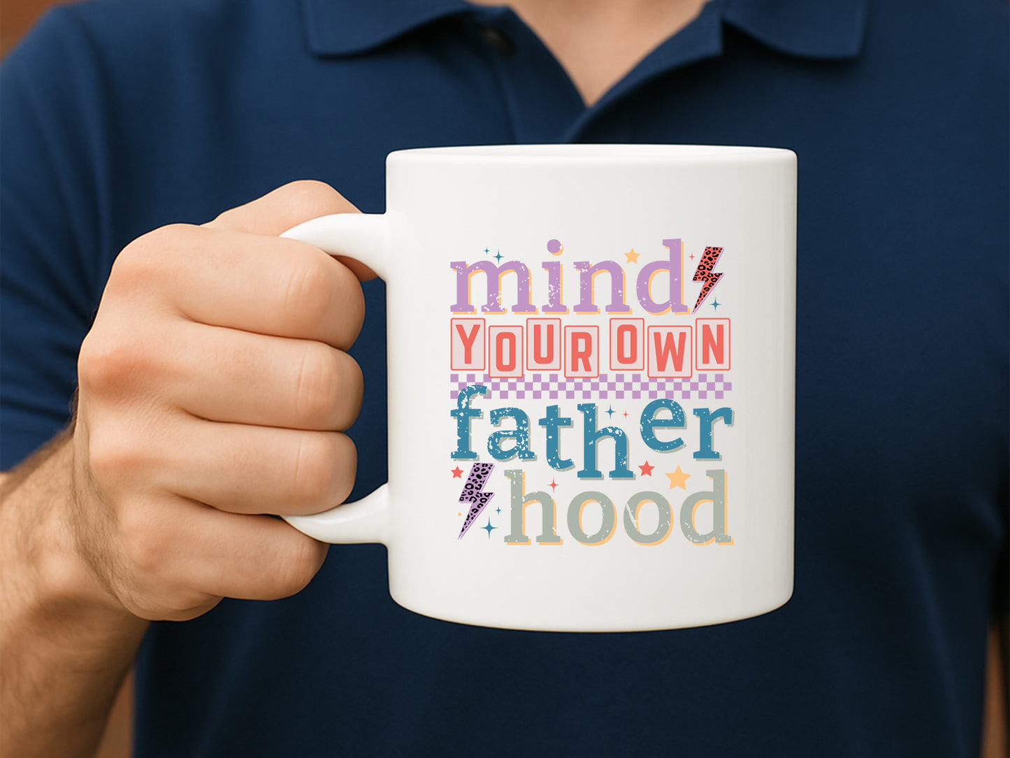 Mind Your Own Fatherhood Sublimation Design