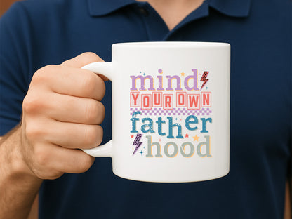 Mind Your Own Fatherhood Sublimation Design