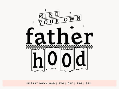 Mind You Own Fatherhood, Father's Day SVG Design