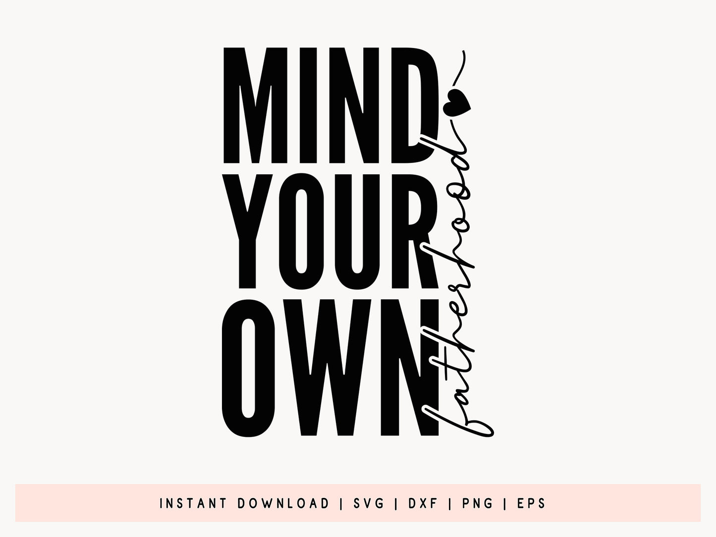Mind Your Own Fatherhood, Funny Fathers Day SVG