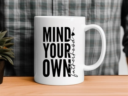 Mind Your Own Fatherhood, Funny Fathers Day SVG