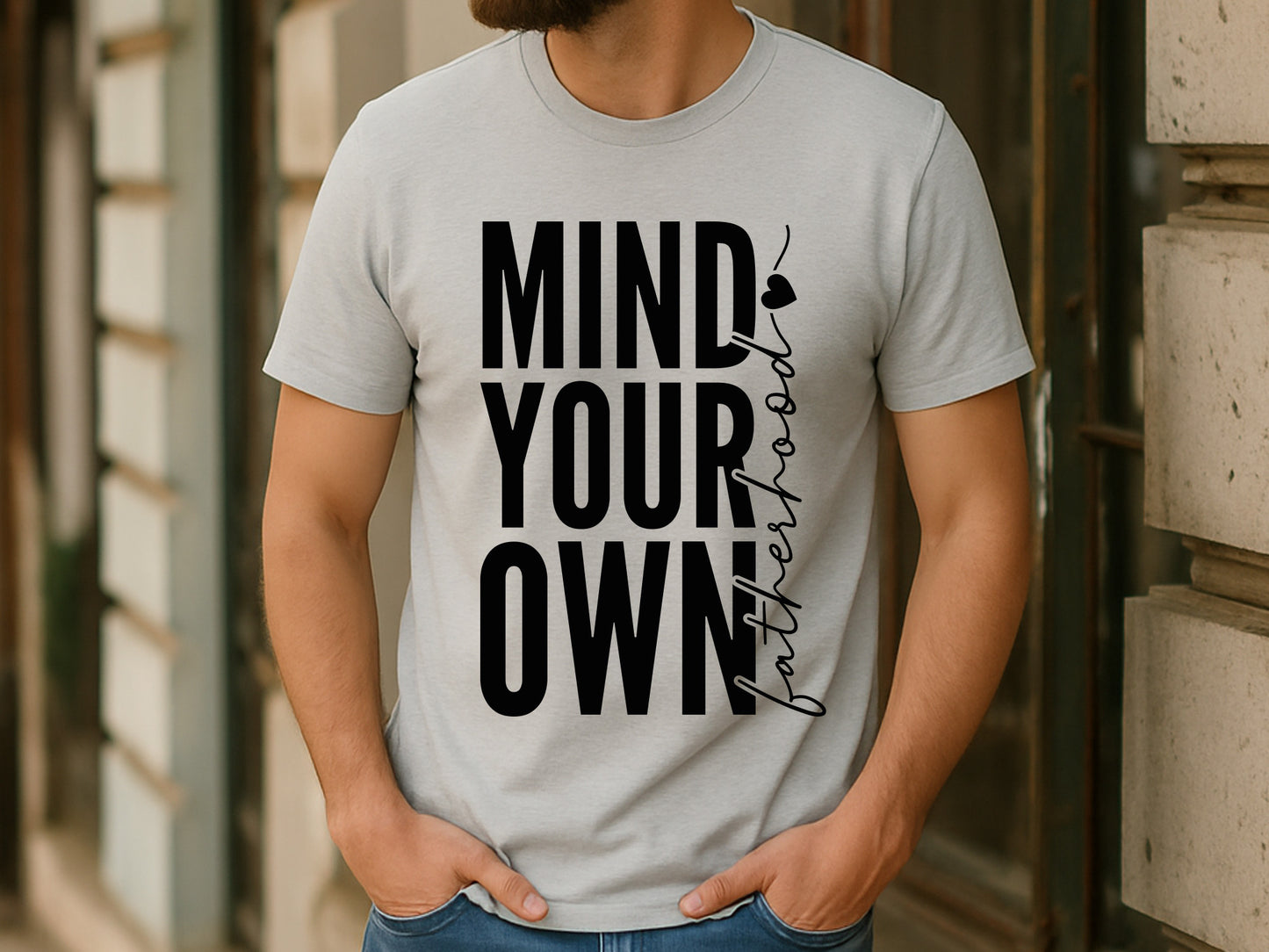Mind Your Own Fatherhood, Funny Fathers Day SVG