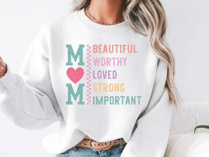 Mom Beautiful Worthy Loved Strong Important Sublimation