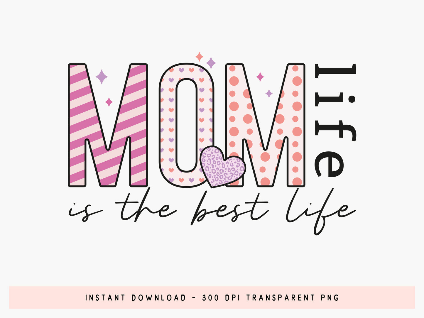 Mom Life is the Best Life Sublimation PNG Design
