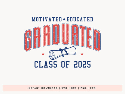 Motivated Educated Graduated Class of 2025 SVG